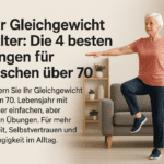Mehr Gleichgewicht im Alter Die 4 besten Übungen für Menschen über 70